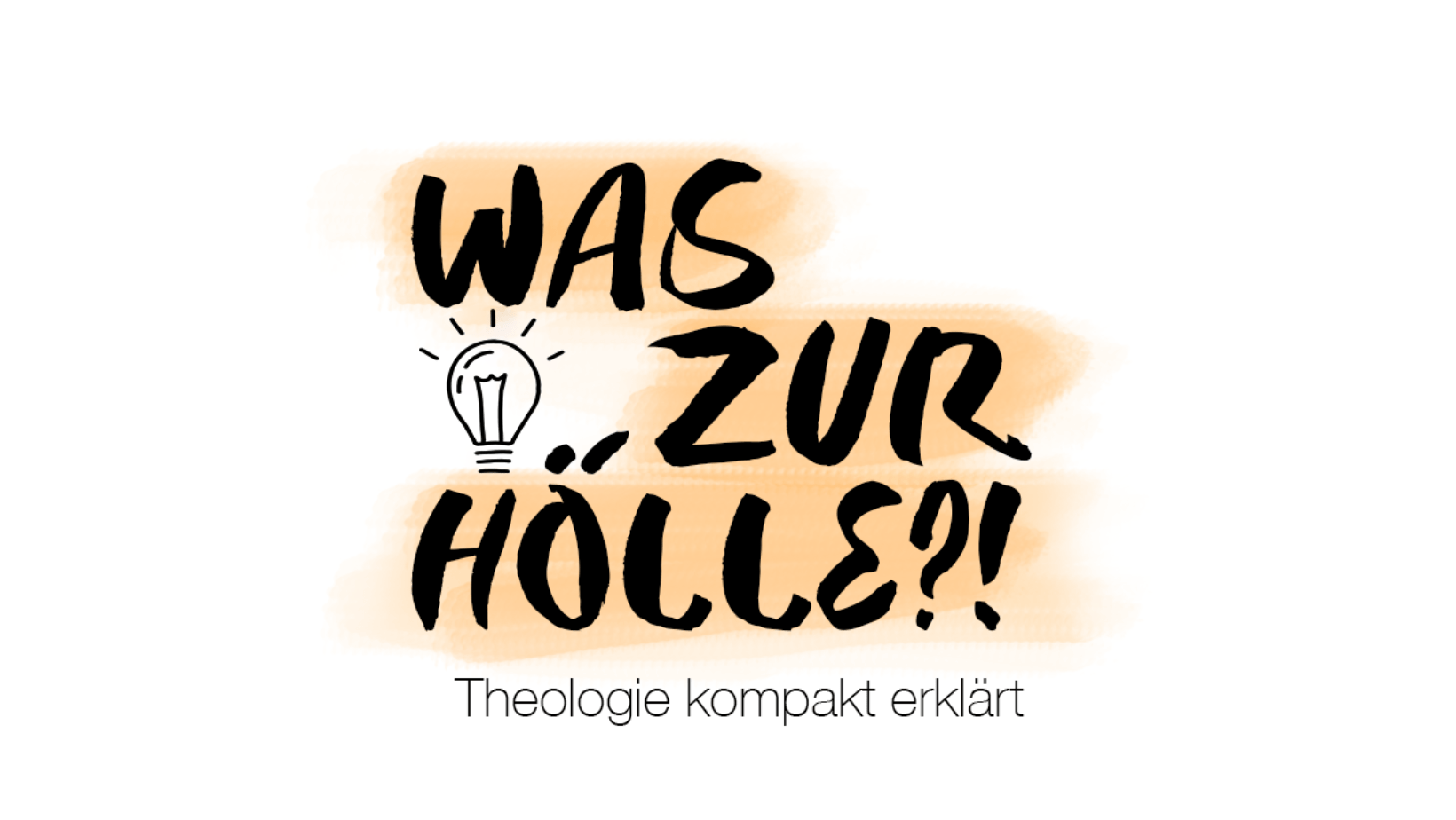 Logo "Was zur Hölle?! - Theologie kompakt erklärt"